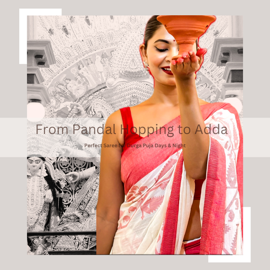 From Pandal Hopping to Adda: Choosing the Perfect Saree for Durga Puja Days & Nights